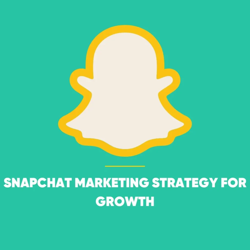 Snapchat Marketing Strategy