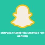 Snapchat Marketing Strategy