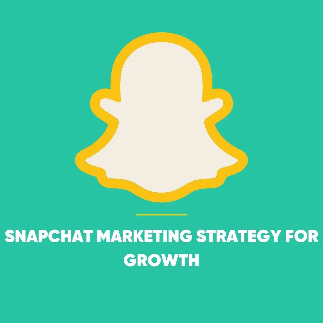 Snapchat Marketing Strategy
